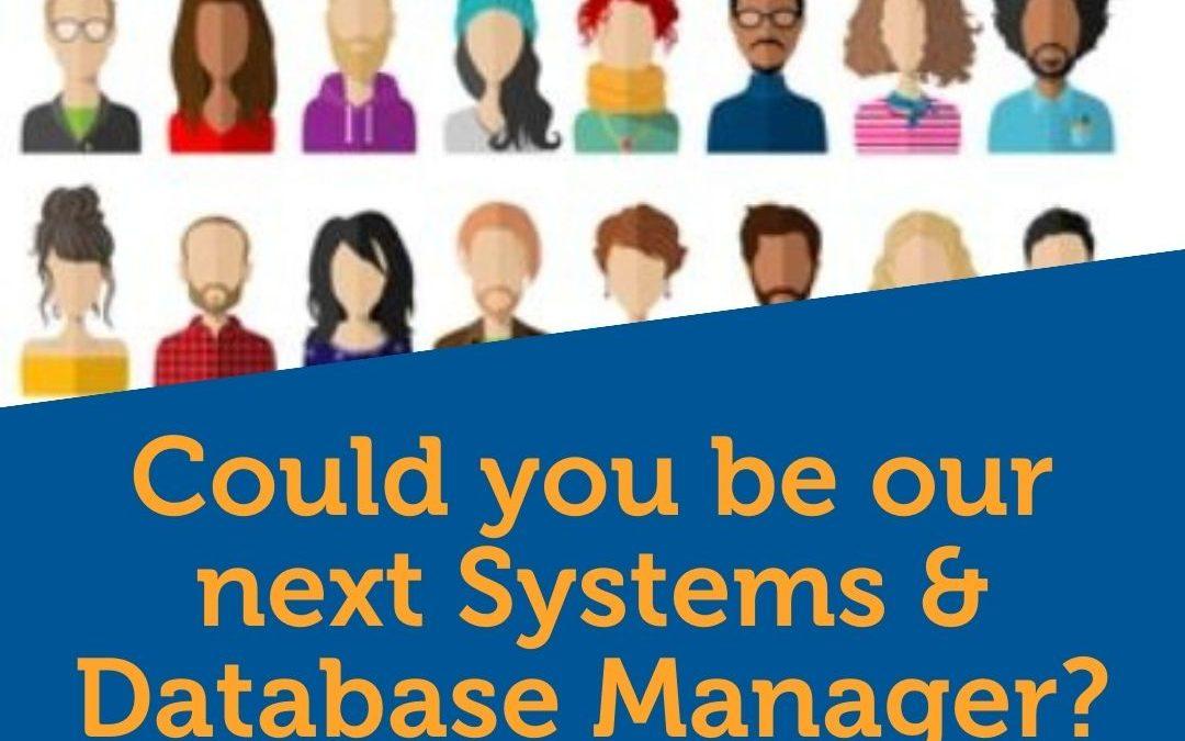 We are Recruiting! – Systems & Database Manager